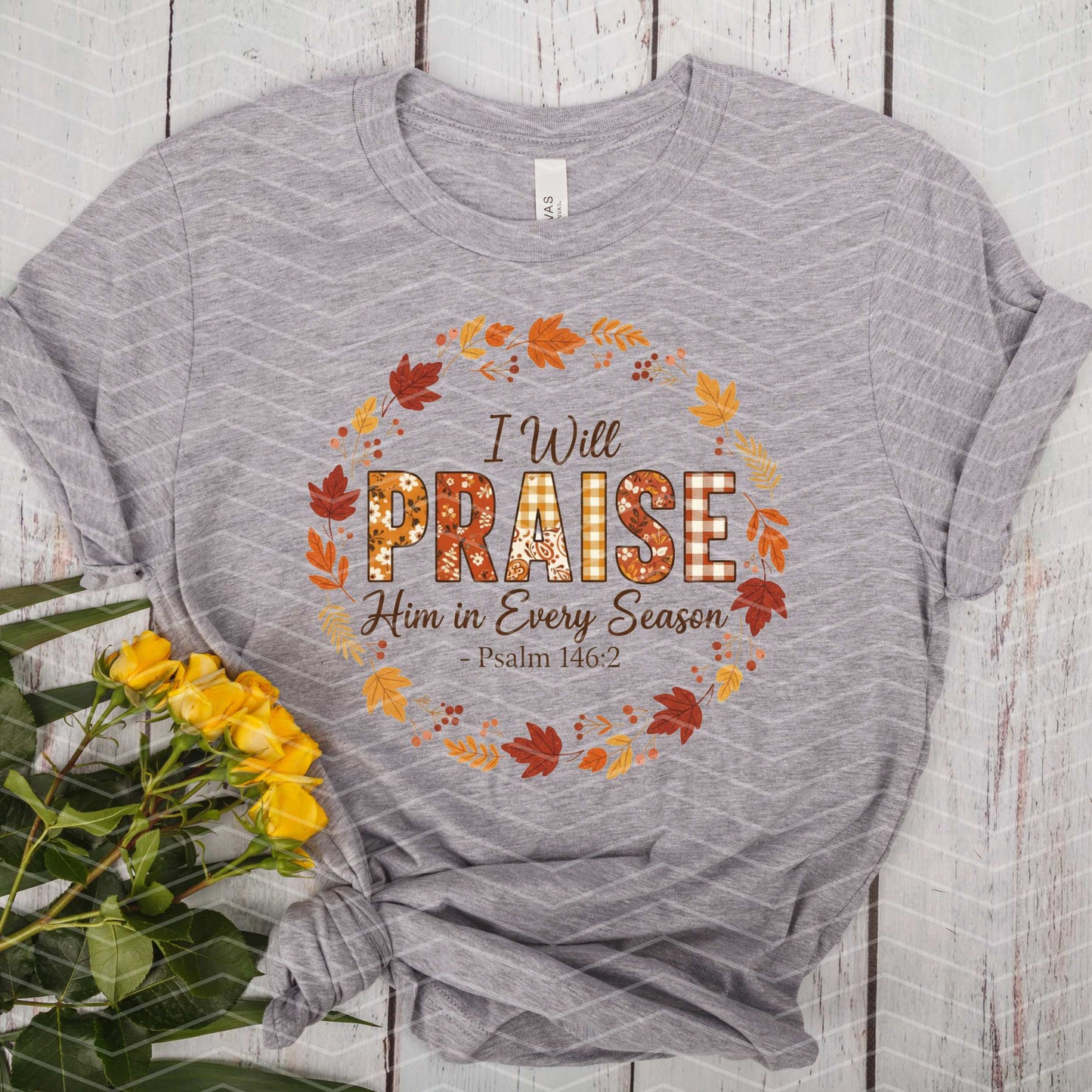 π I Will Praise Him in Every Season Shirt | Fall Christian Tee | Faith-Based Autumn T-Shirt (Sβ5XL)