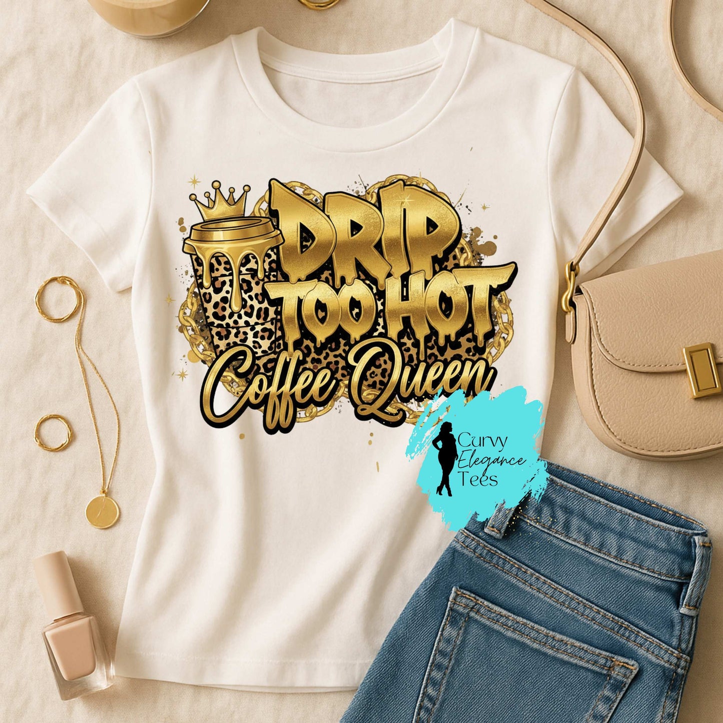 Drip Too Hot Coffee Queen T-Shirt | Gold Leopard Coffee Tee for Women | Black, White & Gray Shirt | Curvy Elegance Tees