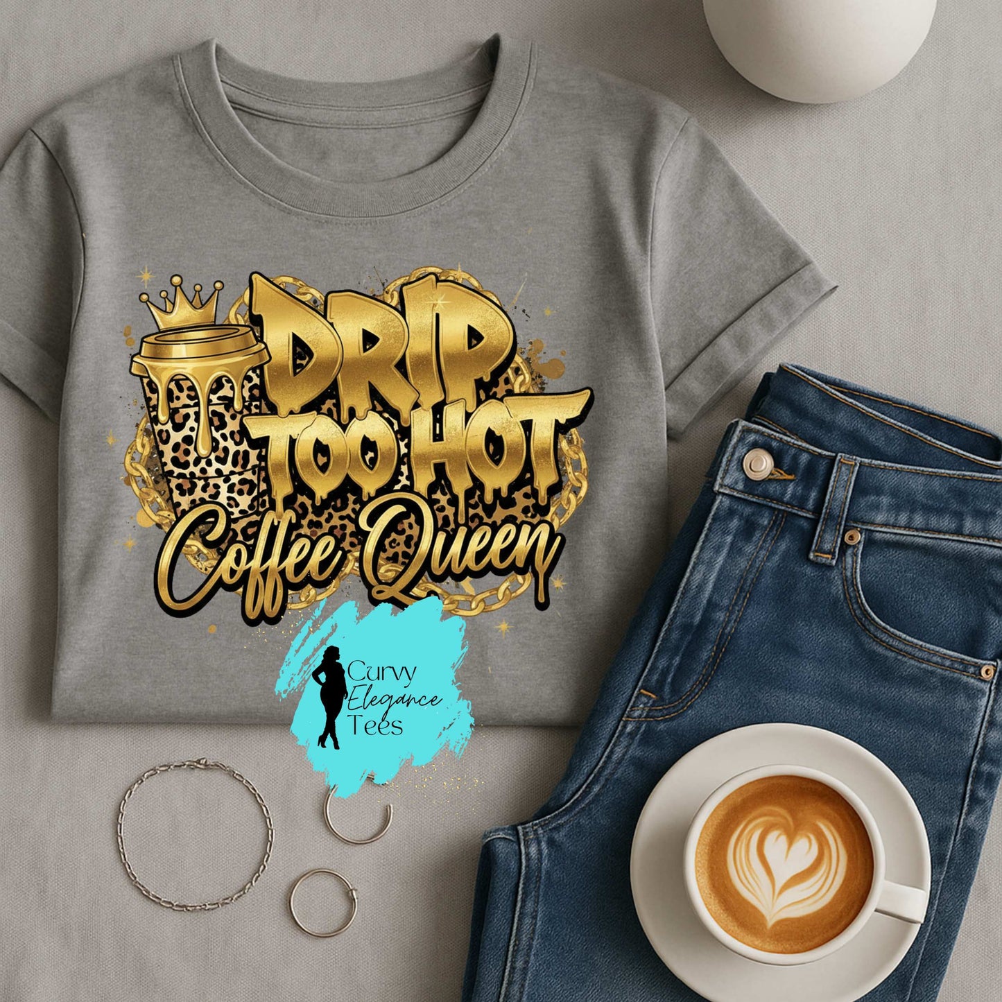 Drip Too Hot Coffee Queen T-Shirt | Gold Leopard Coffee Tee for Women | Black, White & Gray Shirt | Curvy Elegance Tees