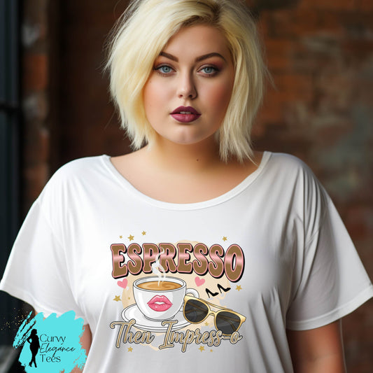 Espresso Then Impress-o T-Shirt | Cute Coffee Tee for Women | Beige, White & Gray Shirt | Curvy Elegance Tees