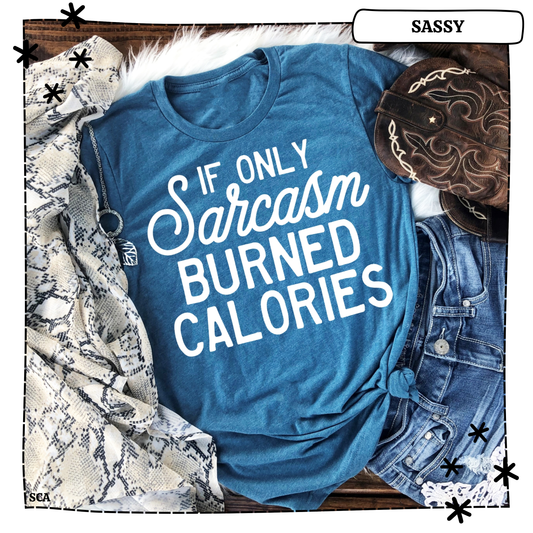 If Sarcasm Burned Calories